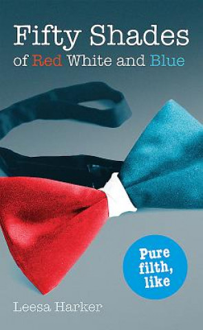 Fifty Shades of Red White and Blue
