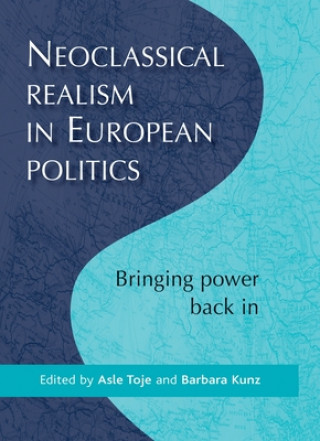 Neoclassical Realism in European Politics