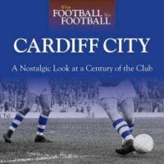 When Football Was Football: Cardiff