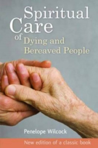 Spiritual Care of Dying and Bereaved People