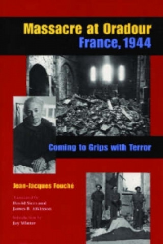 Massacre at Oradour, France, 1944