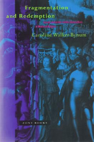 Fragmentation & Redemption - Essays on Gender & Human Body in Medieval Religion