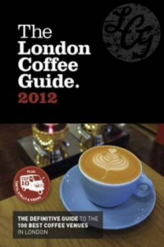 The London Coffee Guide 2012