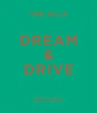Kills: Dream & Drive