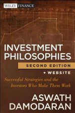 Investment Philosophies, 2e - Successful Strategies and the Investors Who Made Them Work