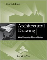 Architectural Drawing - A Visual Compendium of Types and Methods 4e