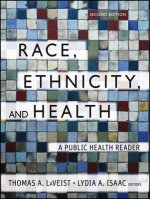 Race, Ethnicity and Health - A Public Health Reader 2e