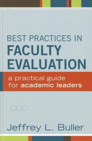 Best Practices in Faculty Evaluation - A Practical Guide for Academic Leaders