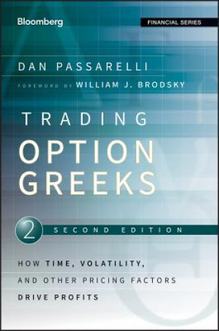 Trading Option Greeks 2e - How Time, Volatility and Other Pricing Factors Drive Profits