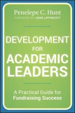 Development for Academic Leaders - A Practical Guide for Fundraising Success