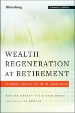 Wealth Regeneration at Retirement - Planning for a Lifetime of Leadership