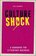 Culture Shock - A Handbook for 21st Century Business