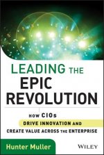 Leading the Epic Revolution - How CIOs Drive Innovation and Create Value Across the Enterprise
