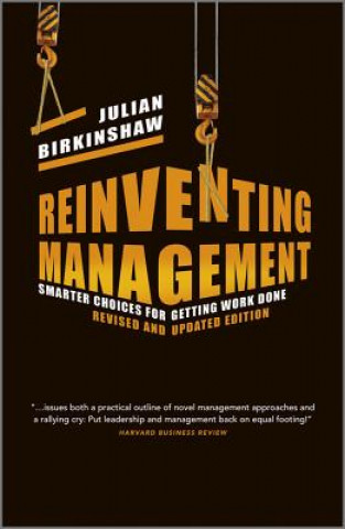 Reinventing Management Revised and Updated Edition - Smarter Choices for Getting Work Done
