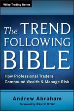 Trend Following Bible - How Professional Traders Compound Wealth and Manage Risk