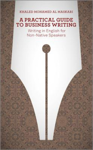 Practical Guide To Business Writing - Writing in  English for Non-Native Speakers