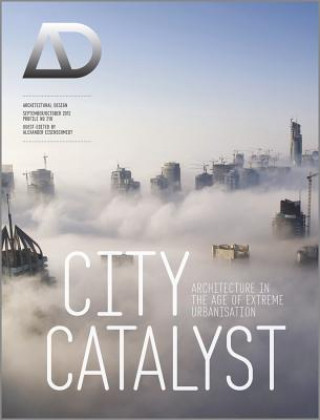City Catalyst - Architecture in the Age of Extreme  Urbanisation