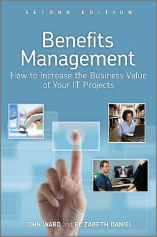 Benefits Management - How to Increase the Business Value of your IT Projects 2e