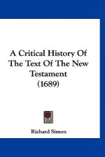Critical History of the Text of the New Testament (1689)