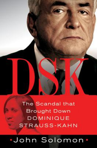 DSK: Anatomy of a Scandal