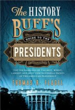 History Buff's Guide to the Presidents