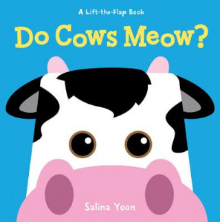 Do Cows Meow? (Salina Yoon)(Leporelo)