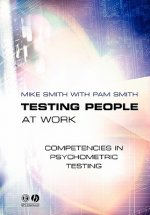 Testing People at Work - Competencies in Psychometric Testing