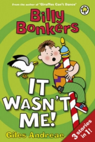 Billy Bonkers: It Wasn't Me!