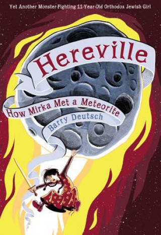 Hereville How Mirka Met a Meteor