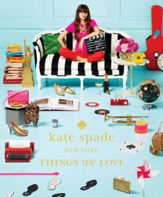 kate spade new york: things we love: twenty years of inspiration, intriguing bits and other curiosities (Kate Spade)(Pevná)