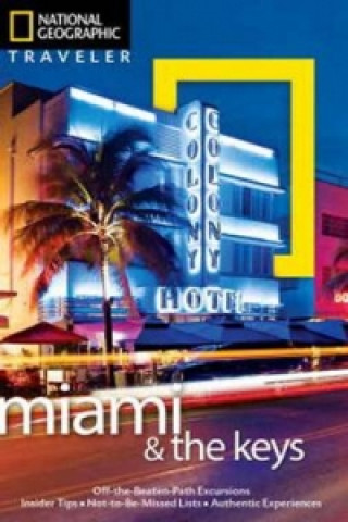 National Geographic Traveler: Miami and the Keys, Fourth Edition
