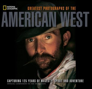 National Geographic Greatest Photographs of the American West