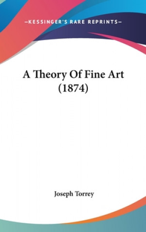 A Theory Of Fine Art (1874)