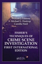 Fisher s Techniques of Crime Scene Investigation First International Edition