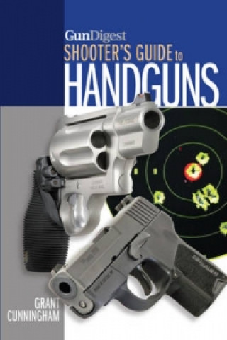 Gun Digest Shooter's Guide to Handguns