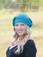 Quick and Simple Crochet Hats