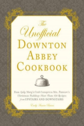 Unofficial Downtown Abbey Cookbook