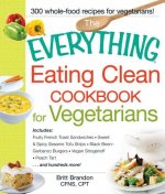Everything Eating Clean Cookbook for Vegetarians