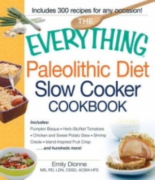 The Everything® Paleolithic Diet Slow Cooker Cookbook