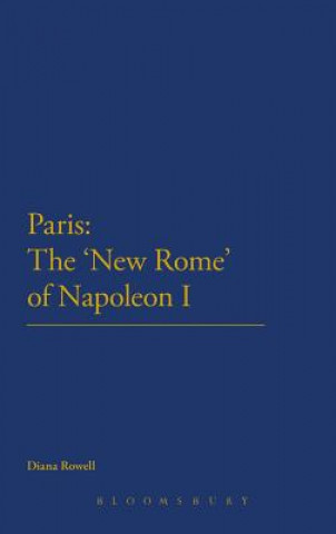 Paris: The 'New Rome' of Napoleon I