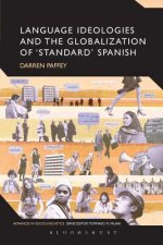 Language Ideologies and the Globalization of 'Standard' Spanish