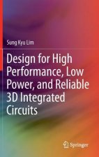 Design for High Performance, Low Power, and Reliable 3D Integrated Circuits