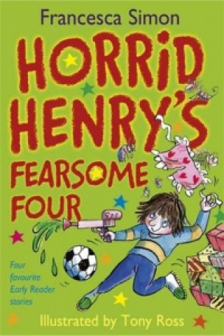 Horrid Henry Early Reader: Horrid Henry's Fearsome Four