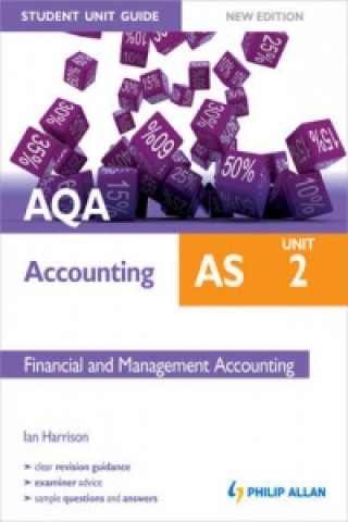 AQA AS Accounting Student Unit Guide: Unit 2 Financial and M