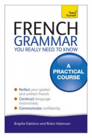 French Grammar You Really Need To Know: Teach Yourself (Brigitte Edelston)(Miękka)