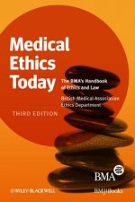 Medical Ethics Today - The BMA's Handbook of Ethics and Law 3e