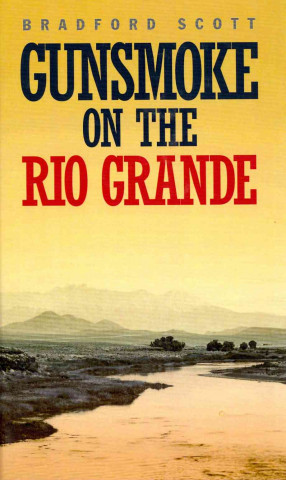 Gunsmoke On The Rio Grande