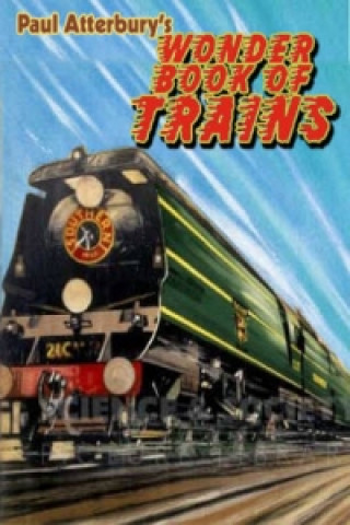 Paul Atterbury's Wonder Book of Trains