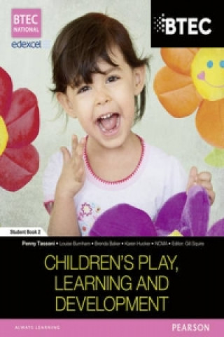 BTEC Level 3 National in Children's Play, Learning & Development Student Book 2