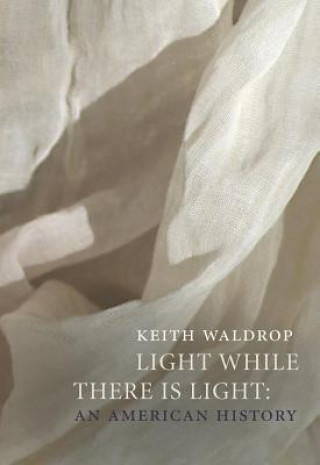 Light While There Is Light